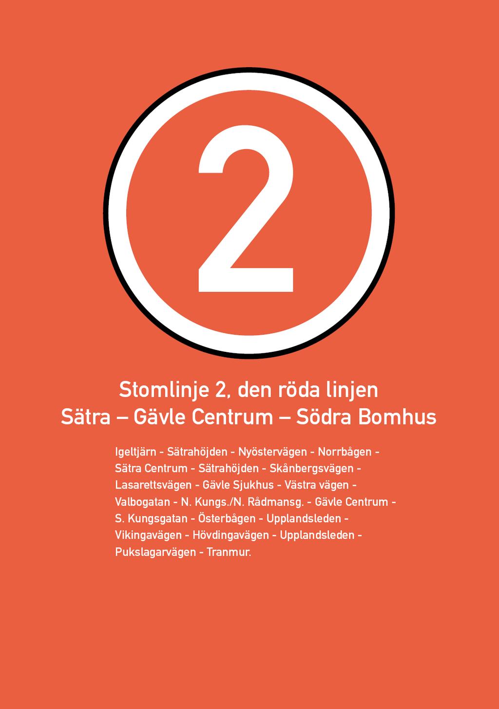 Bilaga 6.1: Exempel tidtabellslayouter - Gävle stadstrafik Exempel från Stadstrafiken i Gävle. Varje stomlinje har en egen färg.