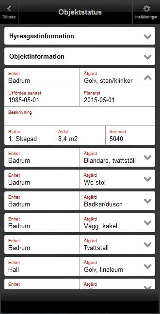 Objektstatus I denna vy presenteras information om aktuella hyresgäster(samma information som i Hyresgästinformation), information om