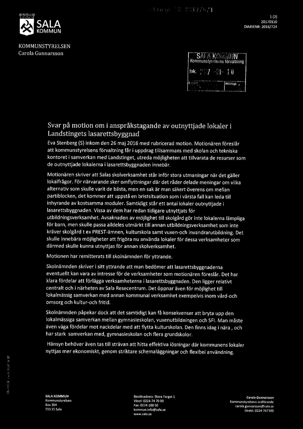 S-XLFIEJÖU.v 2.0. 2012-33432 l-.üil :i 71:! "E? 2 H_l_7 j' 9 g' l, är 1m ' 20170110 SA DlARIENR: 2015/724 STYRELSEN Carola Gunnarsson SALAKiliiiiii/lUN Kommunstyrelsens förvaltning Wt "E3?