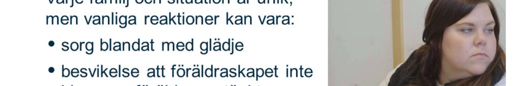 Alla föräldrar reagerar olika på besked om barnets funktionsnedsättning. Föräldrar är ingen homogen grupp och varje situation är unik.