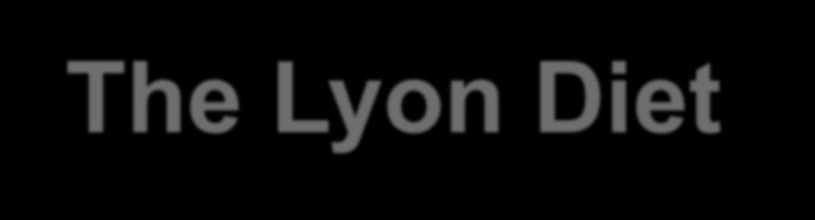 The Lyon Diet Heart Trial
