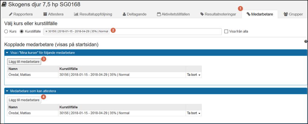 3 KOPPLA MEDARBETARE TILL RESULTATRAPPORTERING 1. Inne på en kurs, klicka på fliken Medarbetare. För att kunna se kursen på din startsida behöver du kopplas till kursen.