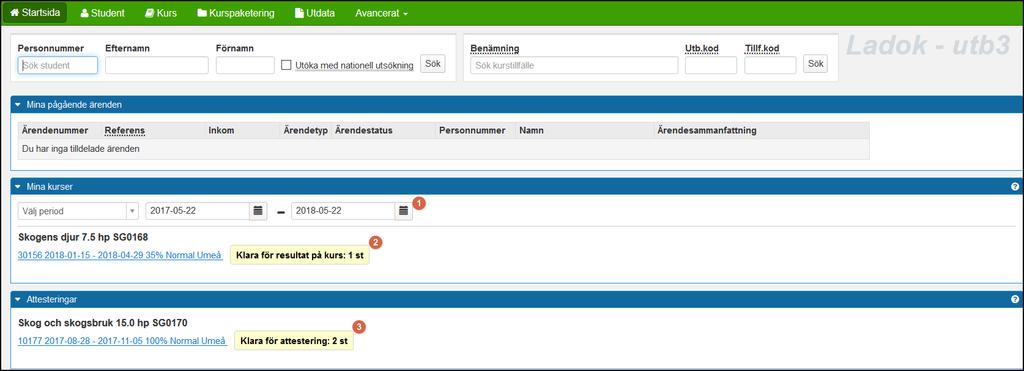 5 STARTSIDAN FÖR RESULTATRAPPORTERING Såhär ser startsidan ut när det finns resultat att rapportera och resultat att attestera 1.