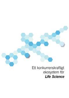 Rapportsammanställning Vägen till en vård i världsklass LIFE SCIENCE-KLIMATET Rapporten tar bland annat upp vikten av: Samordning och ledarskap för ett effektivt ekosystem av företag, investerare,