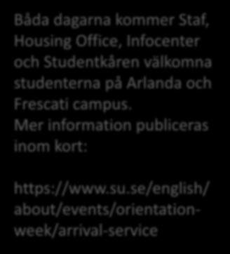 på Arlanda och Frescati campus.