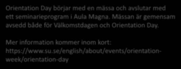 Mässan är gemensam avsedd både för Välkomstdagen och Orientation Day.