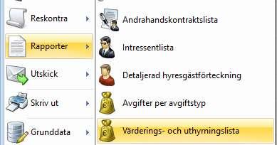 Rapporter VÄRDERINGS- OCH UTHYRNINGSLISTOR Det finns nu fyra nya rapporter som kompletterar Rent-roll.