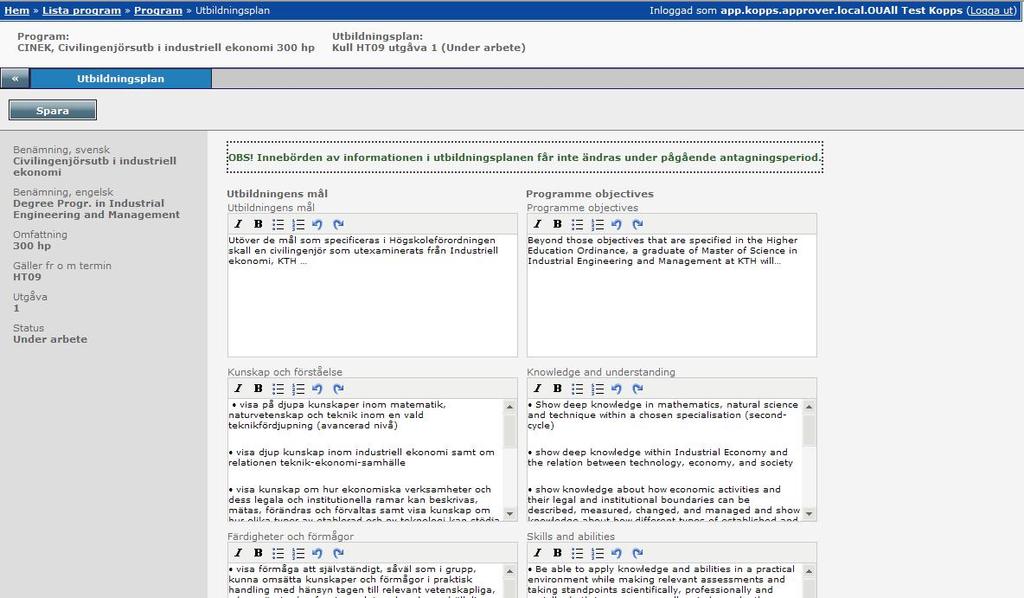 3.4.1 Skapa utbildningsplan forts Gör eventuella ändringar och kontrollera all text så att den överensstämmer med det orginaldokument som skolstyrelsen fattat beslut om.