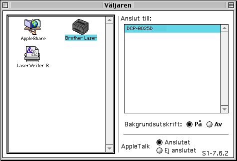 A Klicka på Brother Laser-ikonen du har installerat. Klicka på den skrivare du vill använda till höger i Väljaren. Stäng Väljaren. Drivrutinerna för Brother skrivare och skanner har installeras.
