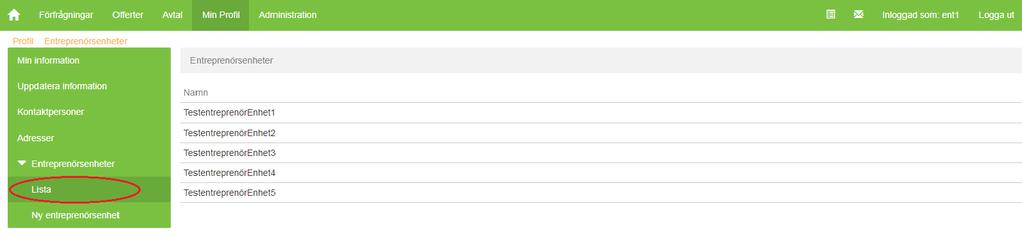 2. Klicka på Entreprenörsenheter i den vänstra menyn och välj Lista. 3.