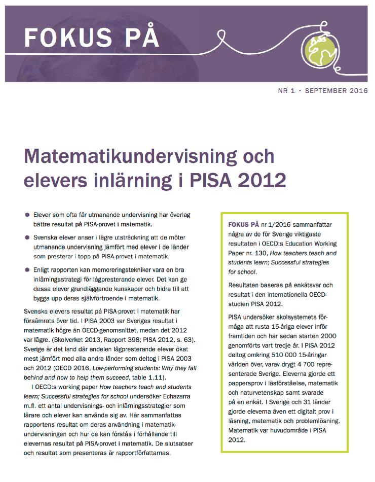 Denna typ av undervisning som i rapporten definieras som Student-oriented instruction används relativt sällan i OECD-länderna i genomsnitt jämfört med övriga undervisningsstrategier.