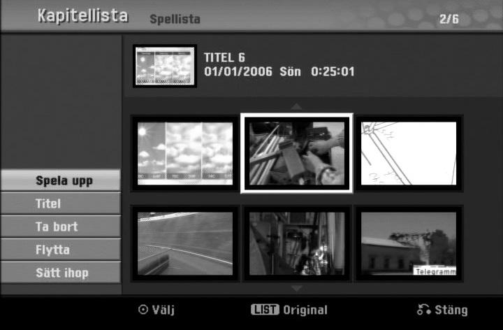 Redigering av Titlar och Kapitel (Fortsatt) Flytta ett Tecken i Spellistan VR RAM Använd denna funktion för att omställa spelningsföljd av kapitlen i Titel lista-spellista-menyns Spellista.