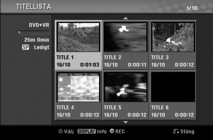 Ytterliggare Upplysning Skriva över Inspelningar +RW För att skriva över en ny videoinspelning till en förinspelad titel, följ dessa steg.