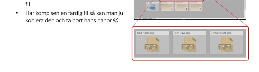 Skapa en ny Waypoints and tasks, ge den ett namn och spara den på en plats där du kommer hitta den sedan. Öppna den brytpunktsfil som du vill använda du har nu två filer igång samtidigt.