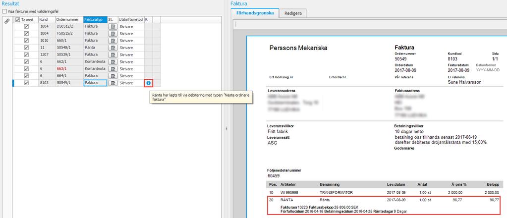 I fliken Förhandsgranska visas ränteraderna ifall du läser om fakturaunderlaget (genom att markera ett annat underlag och sedan markerar underlaget på nytt i boxen Resultat).