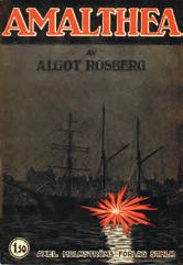 Sprängaren fick en tuff tid på Långholmen VIKTOR ENGLUND / TEXT Amalthea skrevs av Algot Rosberg efter frigivningen. En sommarnatt år 1908 sprängdes en bomb i Malmö hamn.