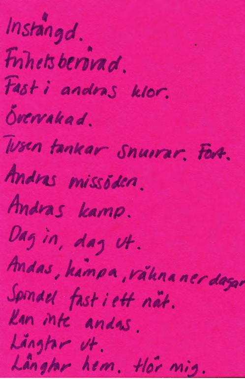 fick uttrycka sina personliga känslor. Det fångades upp bra under dagen, men vi pratade också vidare under kvällen.