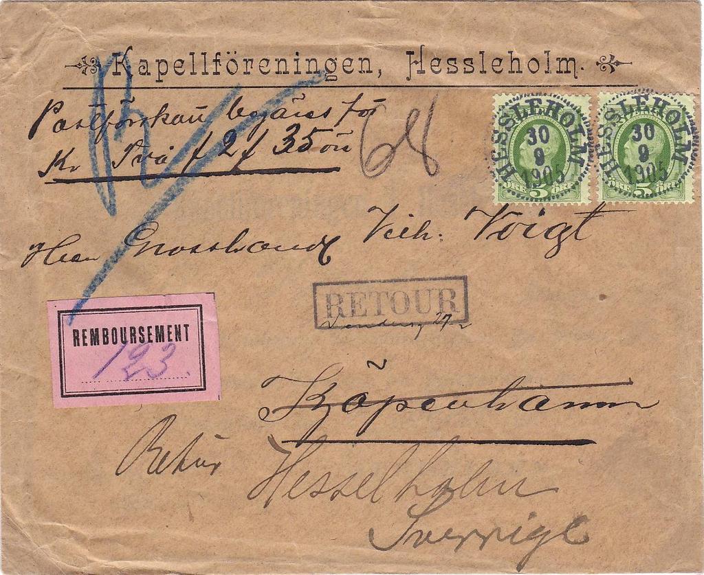 8. POSTFÖRSKOTT Utrikes brev och trycksak, retur Brev till Danmark, 1:a viktklassen, postförskott 2,35 Hessleholm 30/9 1905 Kjøbenhavn 2/10 1905 Brevporto (högst 15 gram) 10 öre Därefter stämplat