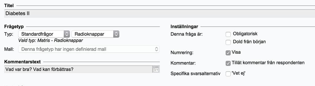 13(32) För att ta bort ett svarsalternativ klickar man på det röda krysset. Inställningar På varje fråga kan man själv göra inställningar.