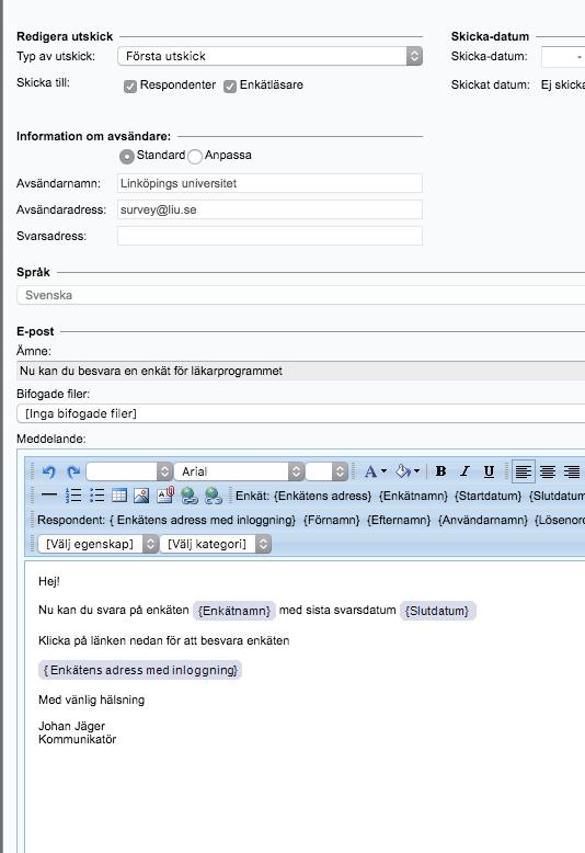 25(32) Du kan nu skriva ett e-post med variabeldata som gör att respondenten automatiskt loggas in och kan svara på enkäten. Fyll i ämnet i e-postutskicket.