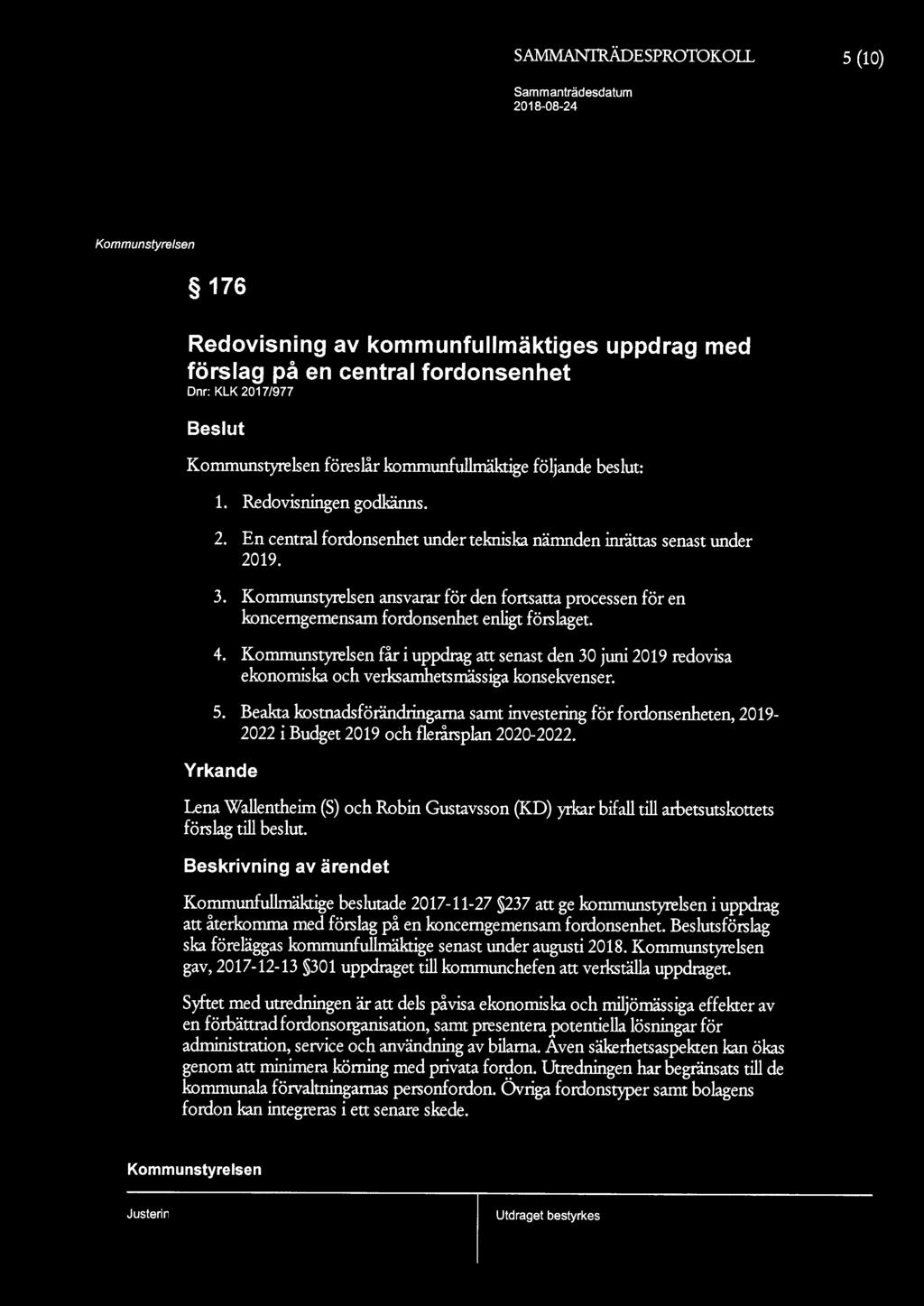 Beakta kostnadsförändringarna samt investering för fordons enheten, 2019-2022 i Budget 2019 och flerårsplan 2020-2022.