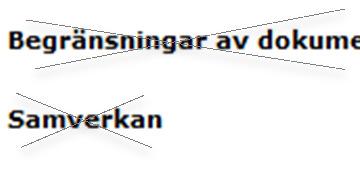 METODSTÖD TRESERVA, SEKRETESS/SAMTYCKE 9 5. Omfattning och begränsningar Välj Omfattning Förutsättningen för att ha rätt till att ta del av information är en aktuell vårdrelation/uppdrag.