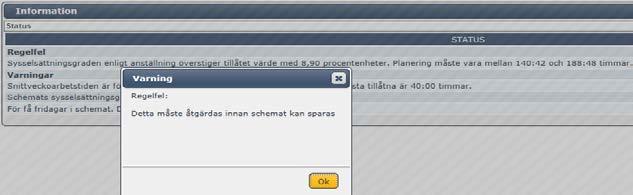 Justera schema i Självservice med Tidblock Klicka på schemaärendet under Mina arbetsuppgifter i Självservice. 1. Klicka på, markera vilken/vilka aktiviteter du ska justera schemat mot, Ok.