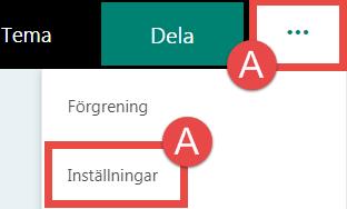 Inställningar A. Klicka på de tre prickarna i det övre högra hörnet och välj Inställningar. B.