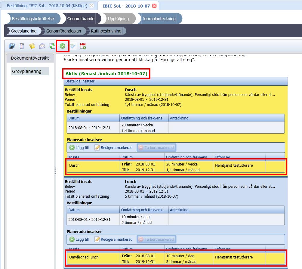 5. När varje insats har en total planerad omfattning som stämmer överens med den beställda omfattningen så klickar du på