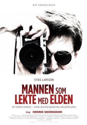 Stieg Larsson - Mannen som lekte med elden Onsdag 17/10 kl 19.00 11 år MANNEN SOM LEKTE MED ELDEN är en spännande, upprörande och alarmerande skildring av Sverige från 1960-talet fram till idag.