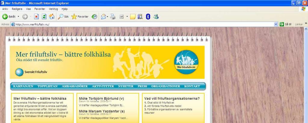 Statistikprogram för friluftsliv Naturvårdsverket fick 2006 ett regeringsuppdrag att ta fram ett förslag till statistikprogram för friluftslivet.