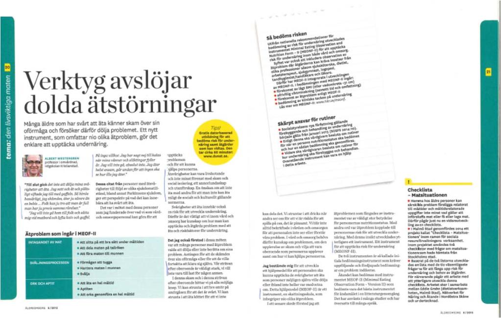 Äldreomsorg, nr 6, 2015, sid 20 21 3 Karl Erik Åhgren Det finns en sak jag måste berätta. Det är striden om soppan.