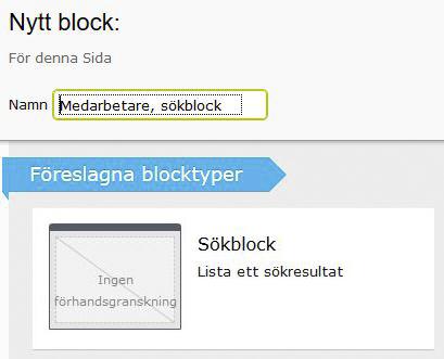 Så skapar du ett sökblock 1 1. Klicka på Skapa ett nytt block 2.