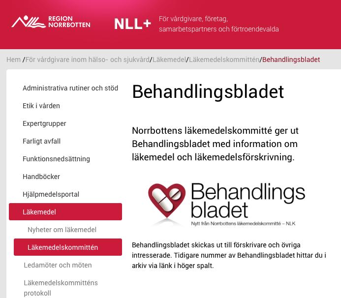 Artikel/blänkare i Läkemedelskommittéernas tidningar Ordföranden har ordet I detta nummer av Behandlingsbladet återfinns bland annat nyheter gällande utformningen av de nya