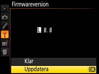 6 Aktuell version av kamerans firmware visas. Placera markören över Uppdatera och tryck på OK. 7 En dialogruta för uppdatering av firmware visas. Välj Ja.