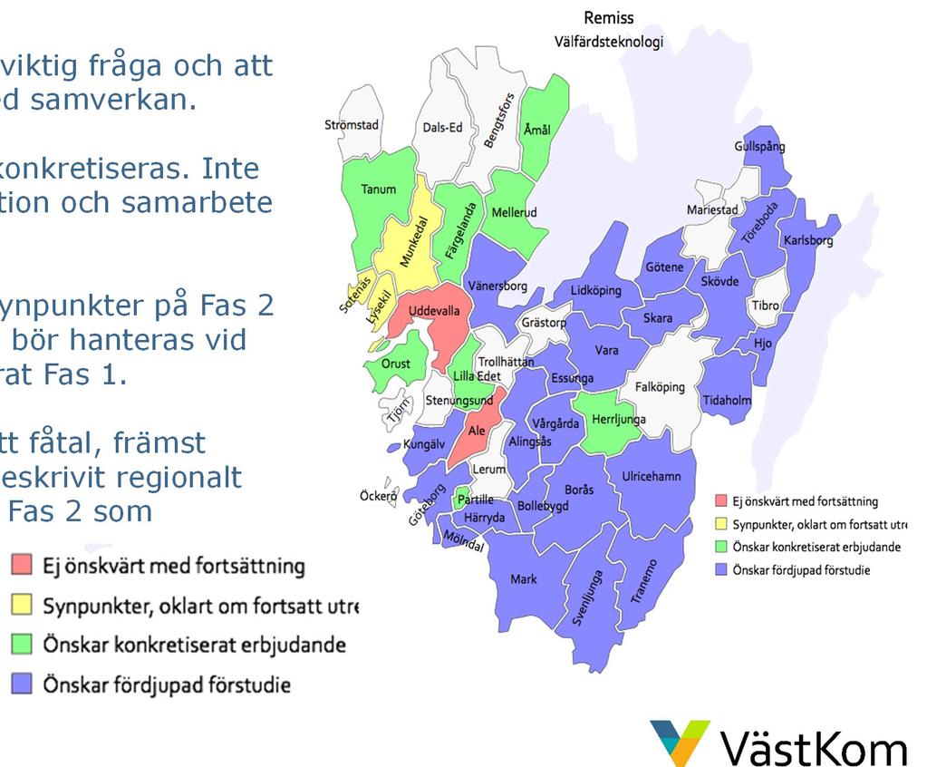 Remissvar Välfärdsteknik är en viktig fråga och att det finns fördelar med samverkan. Förstudien behöver konkretiseras. Inte minst vad gäller relation och samarbete med VGR.