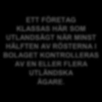 2 Utlandsägda företag Utveckling i Göteborgsregionen gentemot Sverige Sedan 1990 har utlandsägda företag och arbetsställen ökat markant i antal i Sverige. Detsamma gäller för Göteborgsregionen.