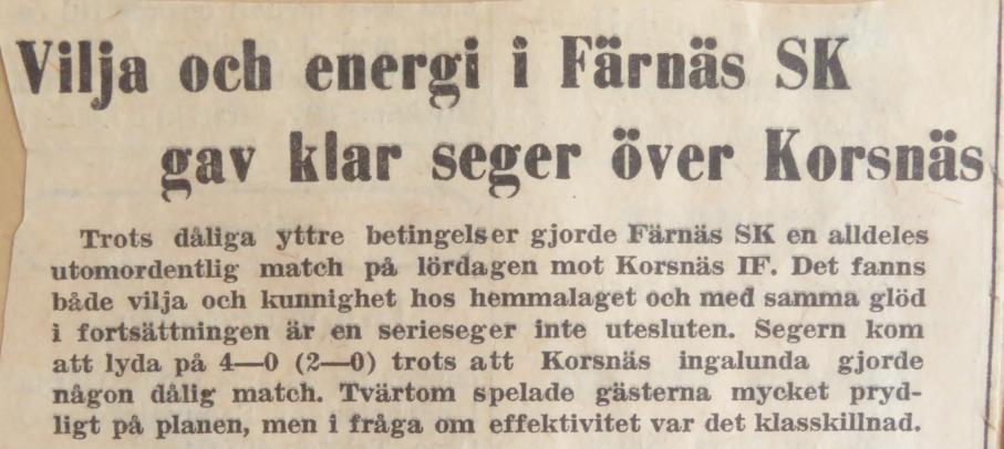 Vilja och engergi i Färnäs SK gav klar seger över Korsnäs Trots dåliga yttre betingelser gjorde Färnäs SK en alldeles utomordentlig match på lördagen mot Korsnäs IF.