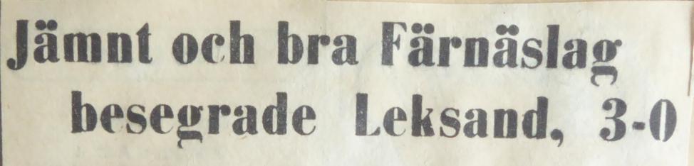 Färnäs var klart bättre än Leksand Leksand (FK). Leksand fick på lördagseftermiddagen finna sig i ett 3-0 nederlag då Färnäs kom på besök.