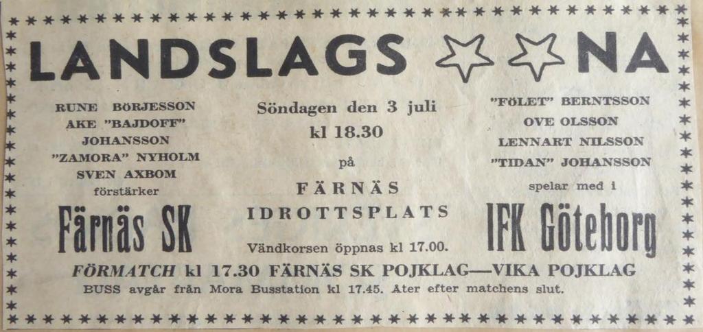 IFK Göteborg till Färnäs Börjesson förstärker FSK. Text från tidningsreferat. 1960. Just nu Fint främmande. Dalarna får fint fotbollsfrämmande i helgen en sak som vi precis inte är bortskämda med.