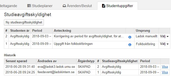 Exempel 4a och b - Hantering Hantering 1. När ny post för studieavgiftsskyldighet läggs in anges Avgiftsskyldig respektive Ej avgiftsskyldig samt orsak.