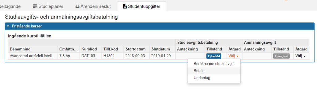 När den manuella posten har sparats omprövas betalstatus på kurstillfället direkt av systemet: Ej avgiftsskyldig student (exempel 4a): Betalstatus på kurstillfället ändras från Ej prövad till Ej