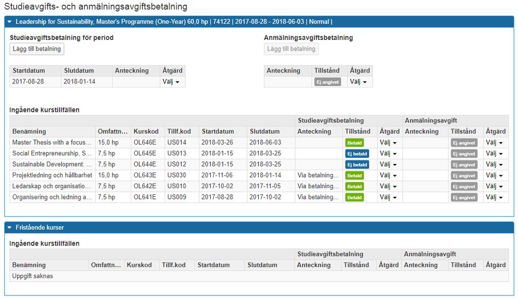 Studentuppgifter Studieavgiftsbetalning När en studieavgiftsskyldig student har betalstatus Ej betald behöver studenten erlägga studieavgift. Betalstatus behöver hanteras manuellt av administratör.