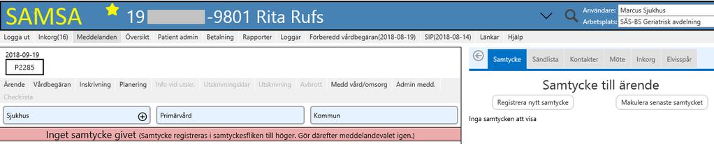 Meddelande till Vård och omsorg Meddelandet till Vård och omsorg finns valbart för alla parterna (kommun, primärvård och sjukhus) i processen.