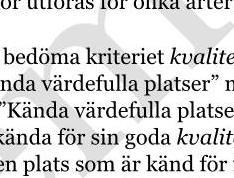 a) Kända värdefulla platser 5, till exempel kända essentiella länkar för en eller flera arters spridningsvägar kan bedömas vara värdekärnor.