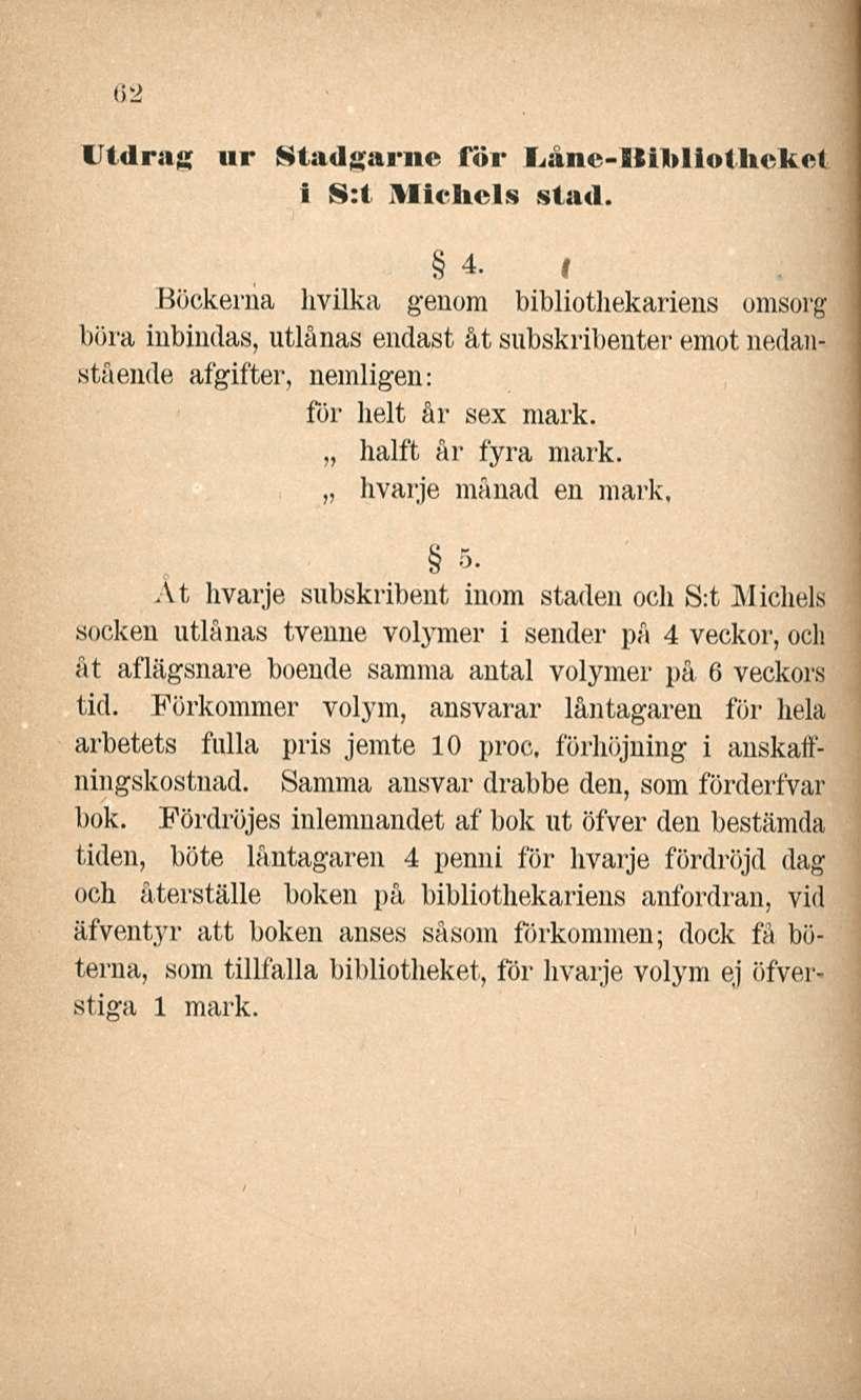 (>2 Uldrag ur Stadgarne för Lånc-ltibliothcket i S:t Michcls stadi. 4.