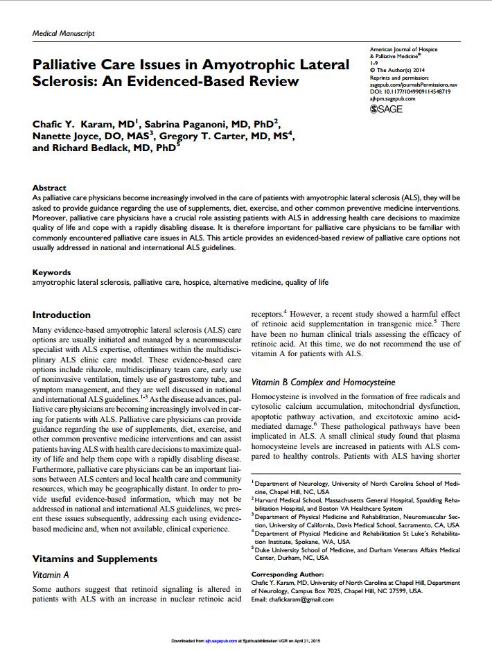 Karam C, Paganoni S, Joyce N, Carter G, Bedlack R. Palliative Care Issues in Amyotrophic Lateral Sclerosis: An Evidenced-Based Review.