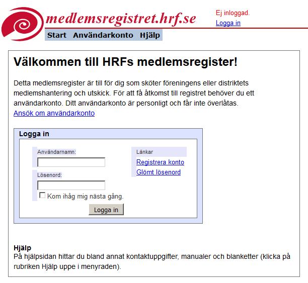3. Webbtjänsten medlemsregistret.hrf.se Medlemsregistret.hrf.se är en webbtjänst för förtroendevalda i HRF. Webbtjänsten underlättar medlemshanteringen för förtroendevalda i föreningar och distrikt.