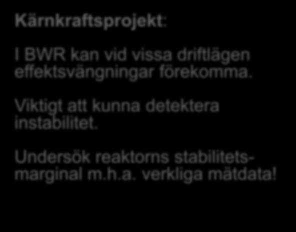 Olika projektalternativ finns.
