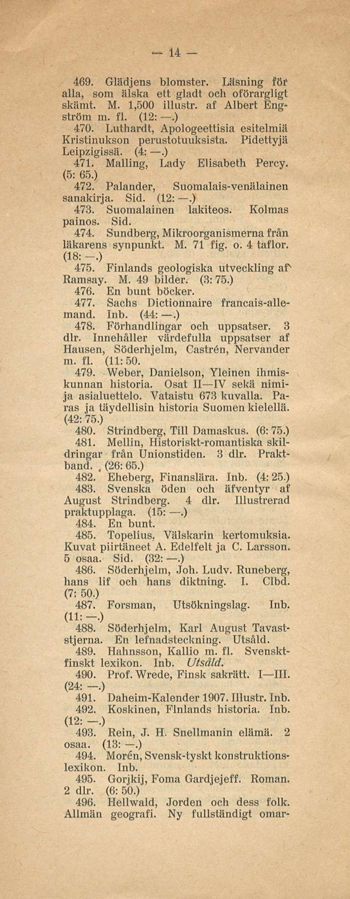 (26: 14 469. Glädjens blomster. Läsning för alla, som älska ett gladt och oförargligt skämt. M. 1,500 illustr. af Albert Engström m. t'i. (12:.) 470.